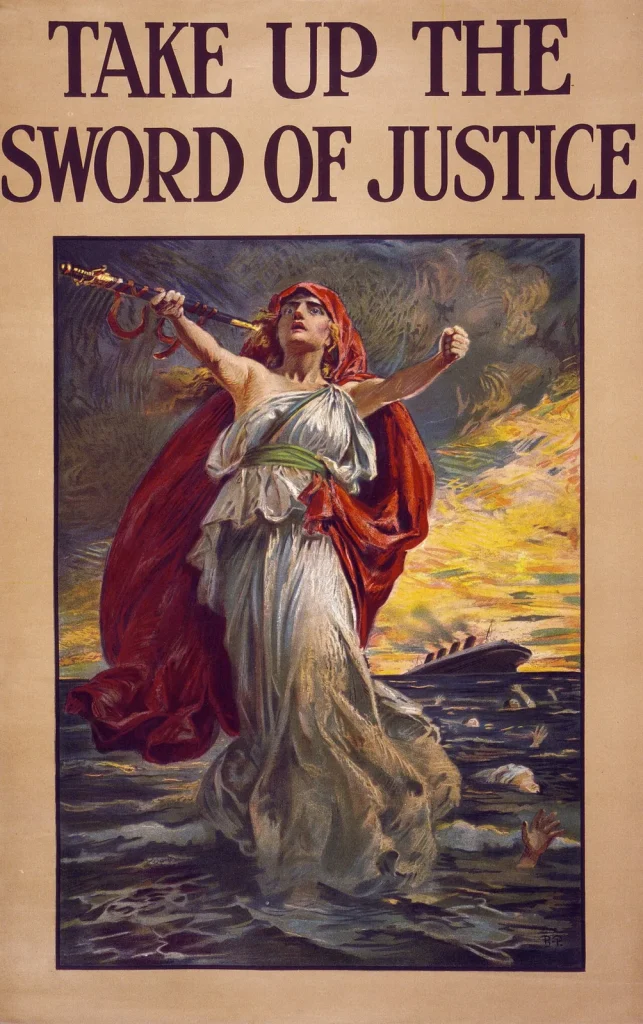 Плакат 1915 года «Take up the sword of justice»: женская фигура с мечом стоит в море среди тонущих, позади тонет лайнер
